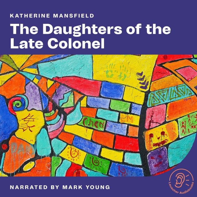 The Daughters of the Late Colonel - Katherine Mansfield