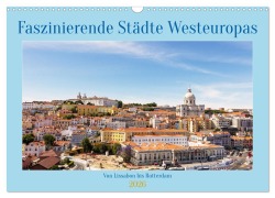 Cover-Bild zum Titel 'Faszinierende Städte Westeuropas - von Lissabon bis Antwerpen (Wandkalender 2026 DIN A3 quer), CALVENDO Monatskalender' von 'Brigitte Dürr'