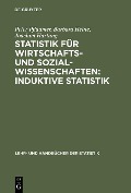 Statistik für Wirtschafts- und Sozialwissenschaften: Induktive Statistik - Peter Pflaumer, Barbara Heine, Joachim Hartung