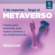 Cover-Bild zum Titel 'Y de repente llegó... el metaverso' von 'Silvia Leal'