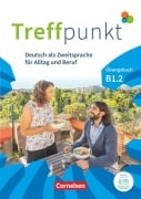 Treffpunkt - Deutsch als Zweitsprache für Alltag und Beruf - B1: Teilband 2 - Allgemeine Ausgabe - Übungsbuch - Inkl. E-Book und PagePlayer-App - Katerina Chrastova, Julia Herzberger, Martina Schäfer, Matthias Scheliga