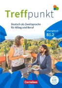 Treffpunkt - Deutsch als Zweitsprache für Alltag und Beruf - B1: Teilband 2 - Allgemeine Ausgabe - Übungsbuch - Inkl. E-Book und PagePlayer-App - Katerina Chrástová, Julia Herzberger, Martina Schäfer, Matthias Scheliga