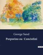 Cover-Bild zum Titel 'Porporino ou Conciolini' von 'George Sand'