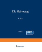 Cover-Bild zum Titel 'Die Hebezeuge. Theorie und Kritik ausgeführter Konstruktionen mit besonderer Berücksichtigung der elektrischen Anlagen. Ein Handbuch für Ingenieure, Techniker und Studierende' von 'Ad. Ernst, J. Kirner'
