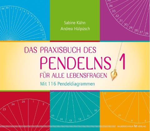 Das Praxisbuch des Pendelns 1 - Sabine Kühn, Andrea Hülpüsch