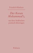 Cover-Bild zum Titel 'Der Koran Mohammed's, aus dem Arabischen poetisch übertragen' von 'Friedrich Rückert'