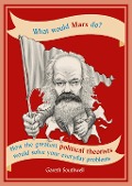 Cover-Bild zum Titel 'What Would Marx Do?' von 'Gareth Southwell'