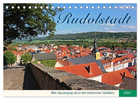 Rudolstadt - Mein Spaziergang durch den historischen Stadtkern (Tischkalender 2024 DIN A5 quer), CALVENDO Monatskalender - Jana Thiem-Eberitsch