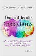 Cover-Bild zum Titel 'Das fühlende Gedächtnis' von 'Ciara Greene, Gillian Murphy'