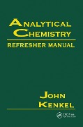 Cover-Bild zum Titel 'Analytical Chemistry Refresher Manual' von 'John Kenkel'