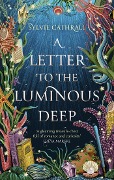 Cover-Bild zum Titel 'A Letter to the Luminous Deep' von 'Sylvie Cathrall'