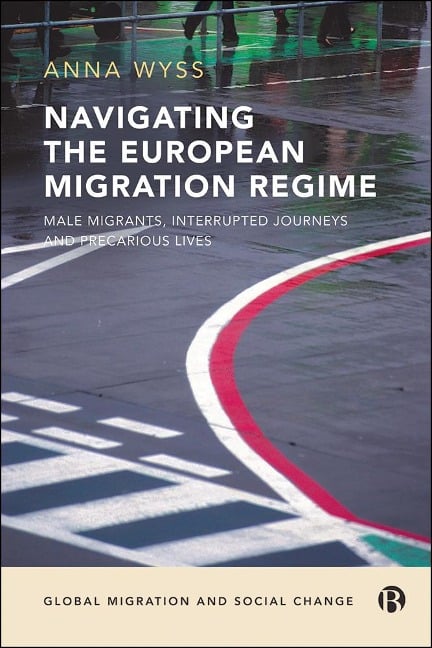 Navigating the European Migration Regime - Anna Wyss