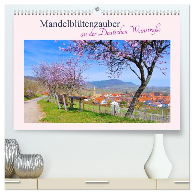 Mandelblütenzauber an der Deutschen Weinstraße (hochwertiger Premium Wandkalender 2026 DIN A2 quer), Kunstdruck in Hochglanz - LianeM LianeM