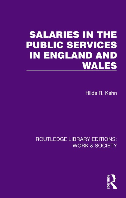 Salaries in the Public Services in England and Wales - Hilda R. Kahn