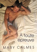 Cover-Bild zum Titel 'À toute épreuve' von 'Mary Calmes, Julianne Nova'