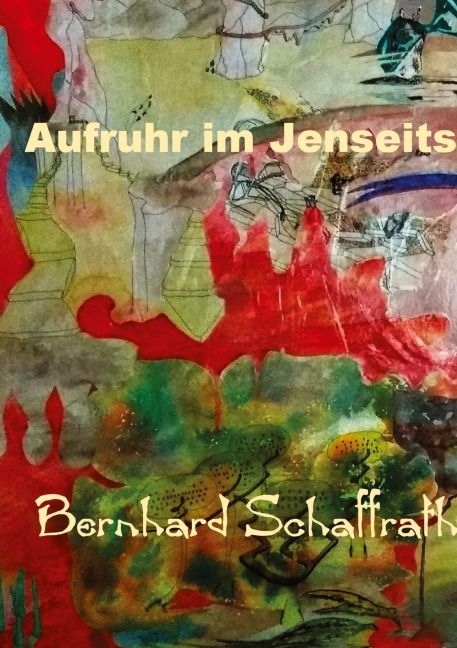 Aufstand im Jenseits - Bernhard Schaffrath