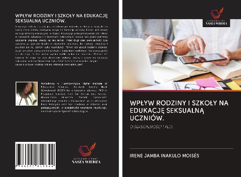 WP¿YW RODZINY I SZKO¿Y NA EDUKACJ¿ SEKSUALN¿ UCZNIÓW. - Irene Jamba Inakulo Moisés