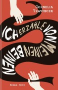 Cover-Bild zum Titel 'Ich erzähle von meinen Beinen' von 'Cornelia Travnicek'