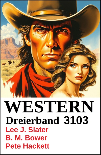 Western Dreierband 3103 - Lee J. Slater, Pete Hackett, B. M. Bower
