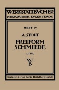 Cover-Bild zum Titel 'Freiformschmiede' von 'Adolf Stodt, A. Stodt'