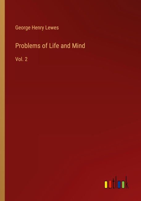 Problems of Life and Mind - George Henry Lewes