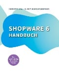 Cover-Bild zum Titel 'Shopware 6 Handbuch' von 'Almut Schweinsberger, Christin Haß'