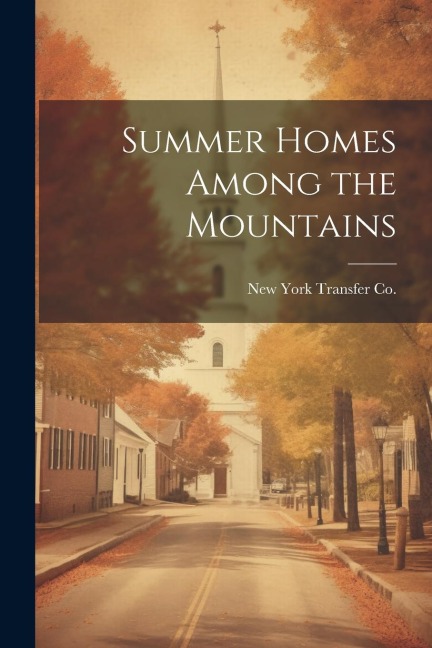 Summer Homes Among the Mountains - 
