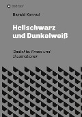 Cover-Bild zum Titel 'Hellschwarz und Dunkelweiß' von 'Harald Konrad'