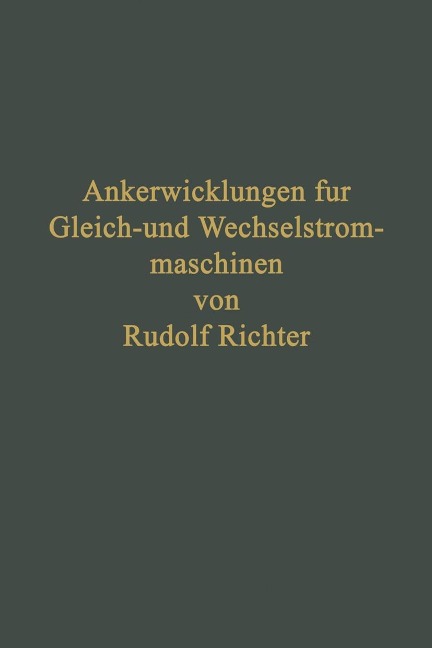 Ankerwicklungen für Gleich- und Wechselstrommaschinen - Rudolf Richter