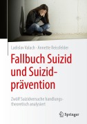 Cover-Bild zum Titel 'Fallbuch Suizid und Suizidprävention' von 'Ladislav Valach, Annette Reissfelder'