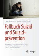 Cover-Bild zum Titel 'Fallbuch Suizid und Suizidprävention' von 'Ladislav Valach, Annette Reissfelder'