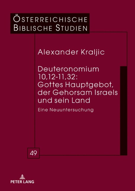 Deuteronomium 10,12-11,32: Gottes Hauptgebot, der Gehorsam Israels und sein Land - Alexander Kraljic