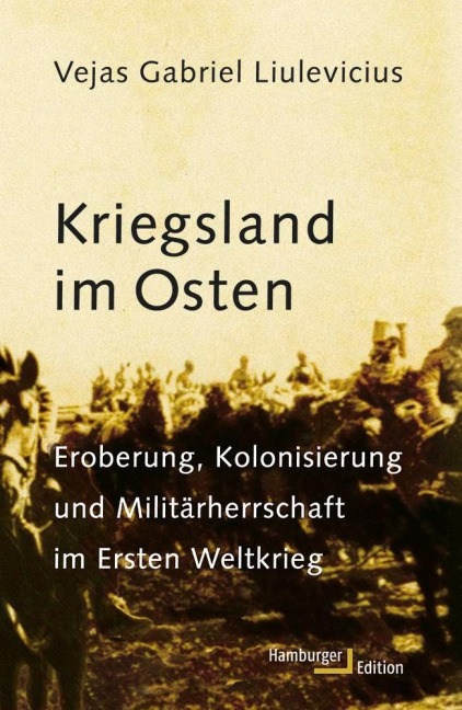 Kriegsland im Osten - Vejas Gabriel Liulevicius