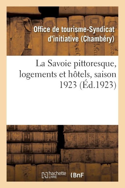 La Savoie pittoresque, logements et hôtels, saison 1923 - Office de Tourisme