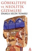 Cover-Bild zum Titel 'Göbeklitepe ve Neolitik Gizemleri' von 'Damla Selin Tomru'
