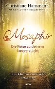 Mosaphir - Die Reise zu deinem inneren Licht - Christiane Hansmann