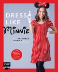 Cover-Bild zum Titel 'Dress like Minnie - Das inoffizielle Nähbuch für alle Disney-Fans' von 'Edition Michael Fischer GmbH'