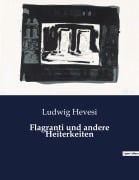 Cover-Bild zum Titel 'Flagranti und andere Heiterkeiten' von 'Ludwig Hevesi'