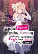 Cover-Bild zum Titel 'Abducted Princess Running Rampant: Wielding Forbidden Magic in the Demon King's Castle Volume 1' von 'Hiroshi Nagamatsu'
