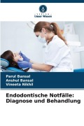 Cover-Bild zum Titel 'Endodontische Notfälle: Diagnose und Behandlung' von 'Parul Bansal, Vineeta Nikhil, Anshul Bansal'