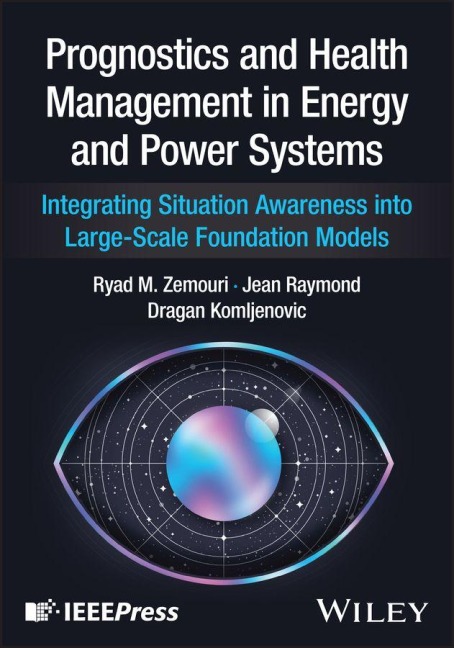 Prognostics and Health Management in Energy and Power Systems - Ryad M Zemouri, Jean Raymond, Dragan Komljenovic