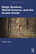 Cover-Bild zum Titel 'Magic Realism, World Cinema, and the Avant-Garde' von 'Felicity Gee'