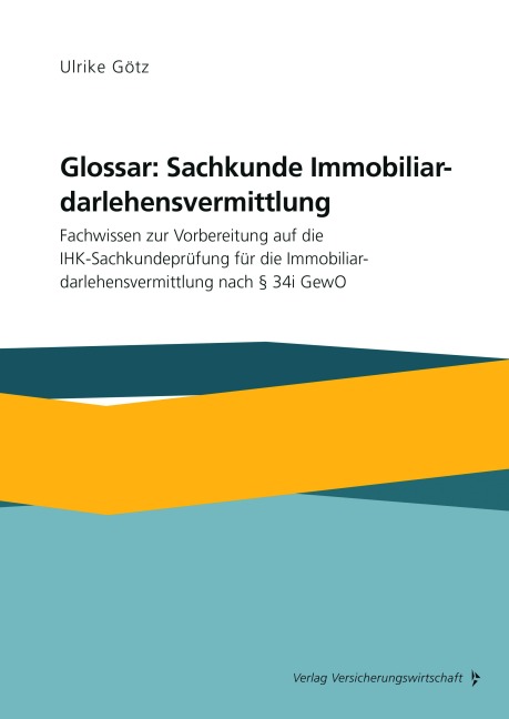 Glossar: Sachkunde Immobiliardarlehensvermittlung - Ulrike Götz