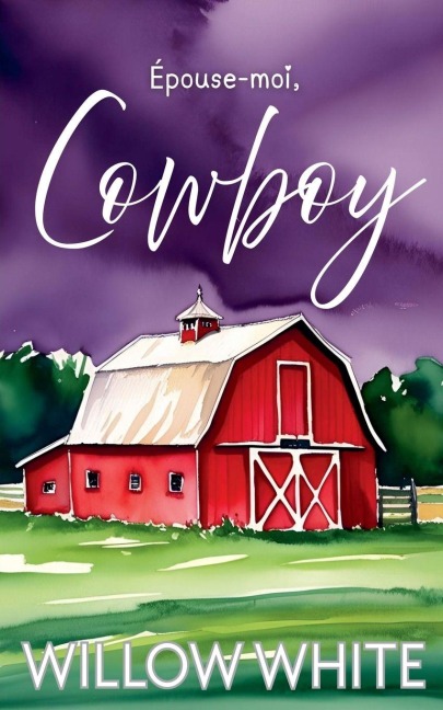 Épouse-moi, Cowboy - Willow White