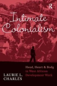 Intimate Colonialism - Laurie L Charlés