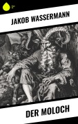 Cover-Bild zum Titel 'Der Moloch' von 'Jakob Wassermann'