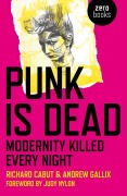 Cover-Bild zum Titel 'Punk Is Dead' von 'Richard Cabut, Andrew Gallix'