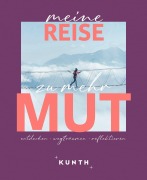 Cover-Bild zum Titel 'KUNTH Meine Reise zu mehr Mut' von 'Kunth Verlag'