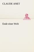 Ende einer Welt - Claude Anet