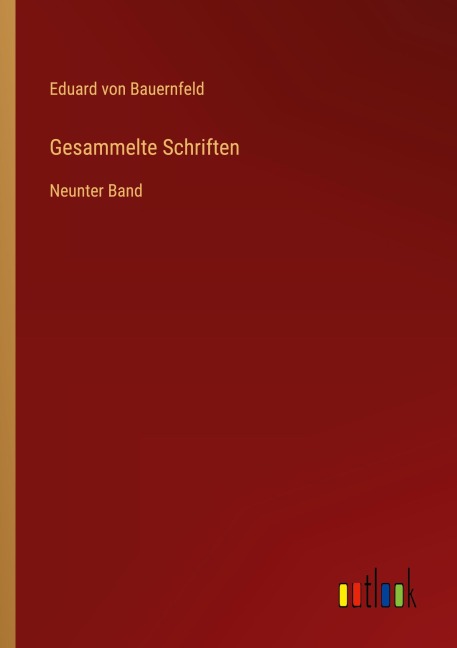 Gesammelte Schriften - Eduard Von Bauernfeld